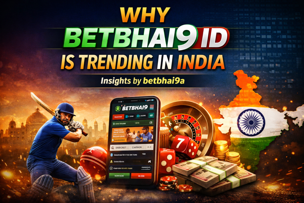 Why Betbhai9 ID is Trending in India Insights by betbhai9a