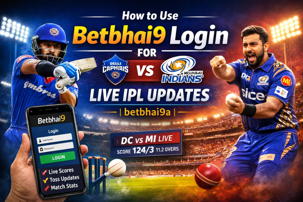How to Use Betbhai9 Login for DC vs MI Live IPL Updates betbhai9a