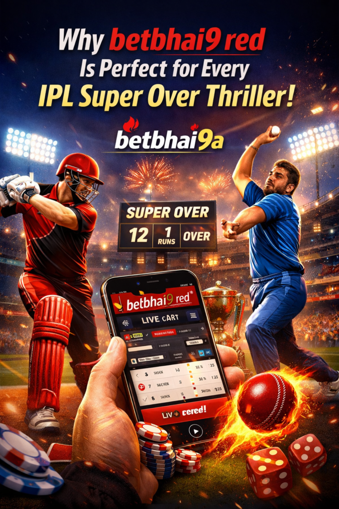 Why betbhai9 red Is Perfect for Every IPL Super Over Thriller betbhai9a